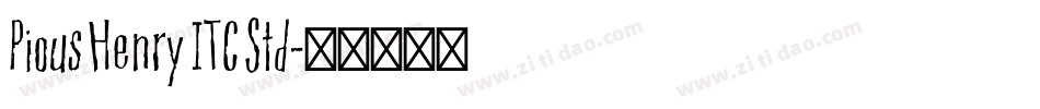 Pious Henry ITC Std字体转换
